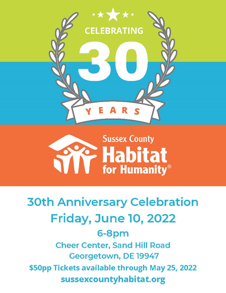 A flyer shows information about Sussex County Habitat's upcoming 30th anniversary celebration on Friday June 10 2022 in Georgetown Delaware. Tickets are $50 per person.